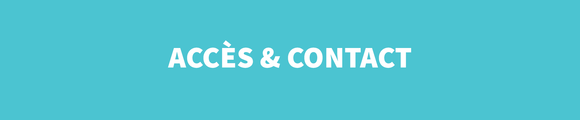 Accès & Contact